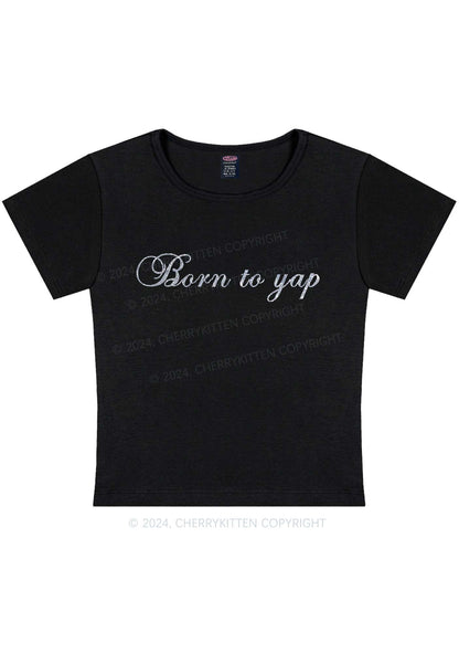 Glitter Born To Yap Y2K Baby Tee Cherrykitten