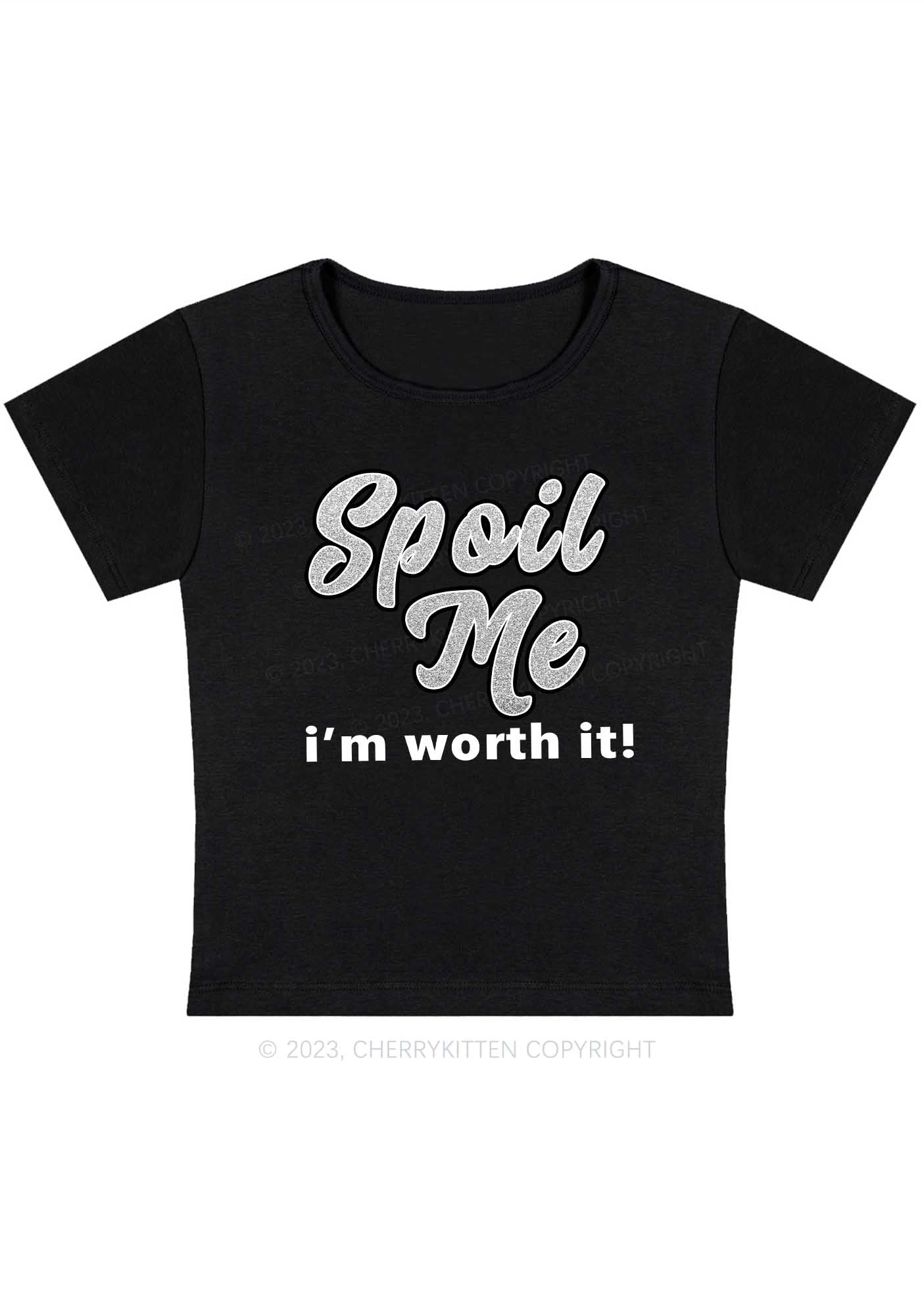 Spoil Me I'm Worth It Y2K Baby Tee Cherrykitten