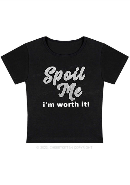 Spoil Me I'm Worth It Y2K Baby Tee Cherrykitten