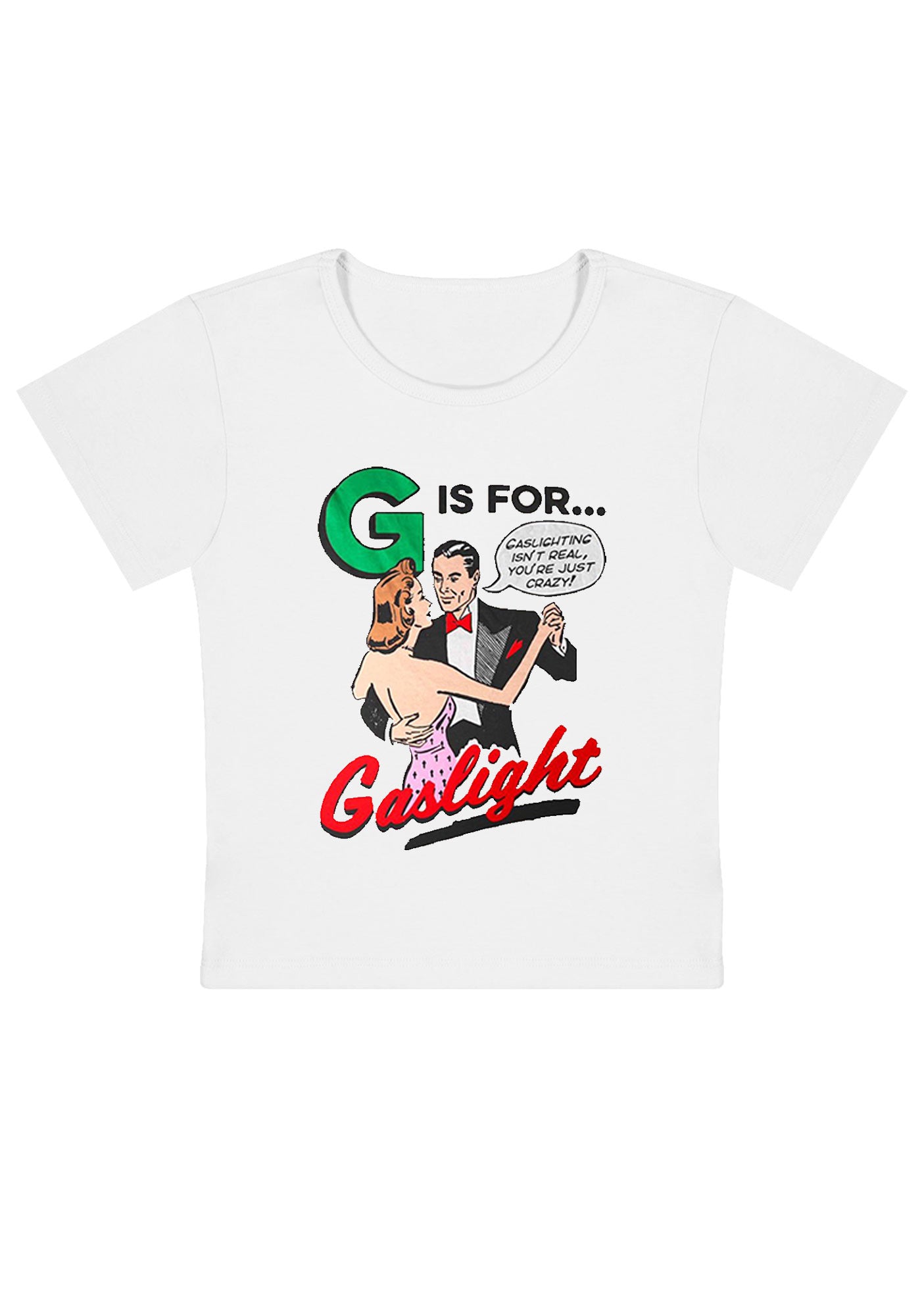 G Is For Gaslight Y2K Baby Tee