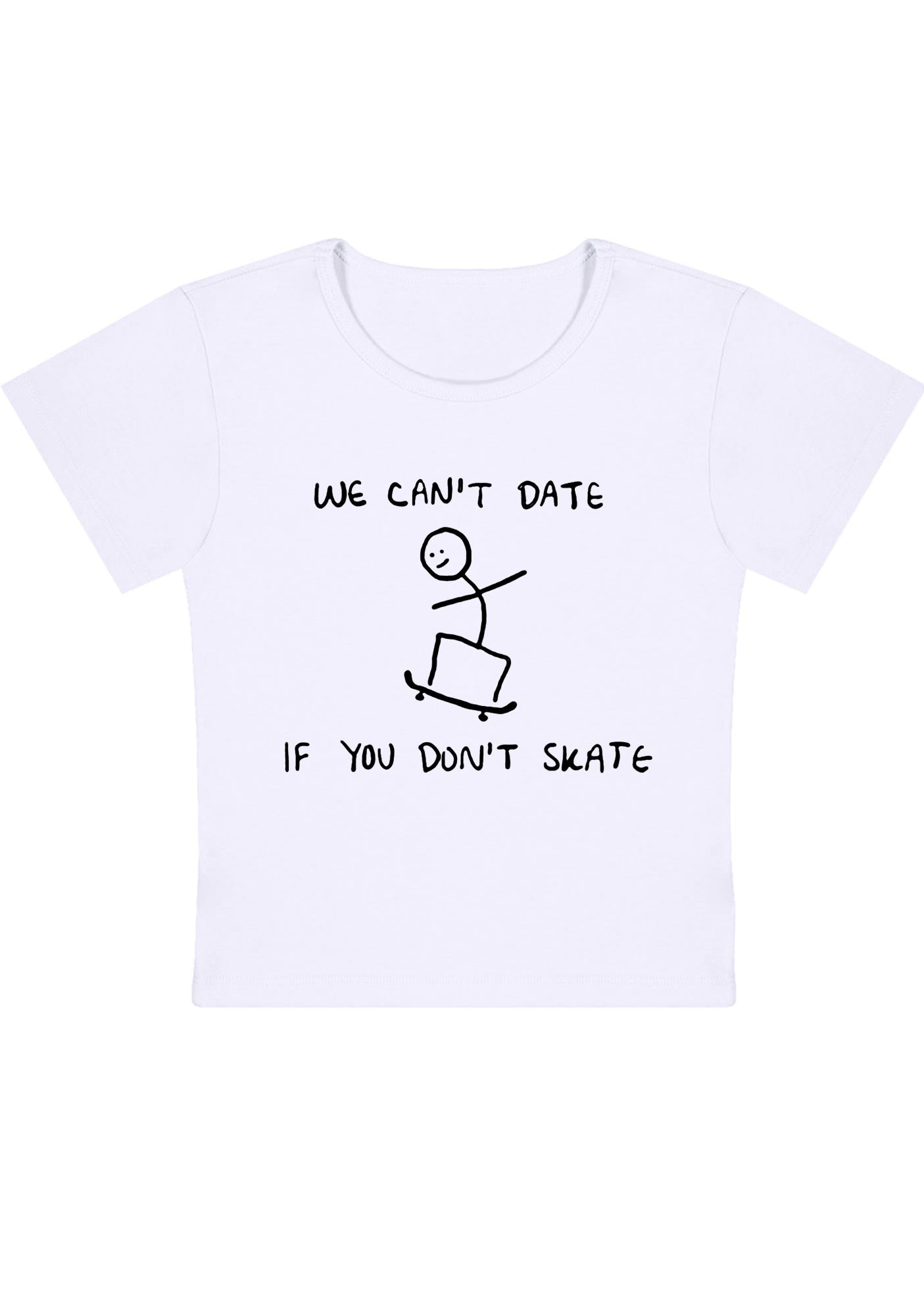 Curvy We Can't Date If You Don't Skate Baby Tee