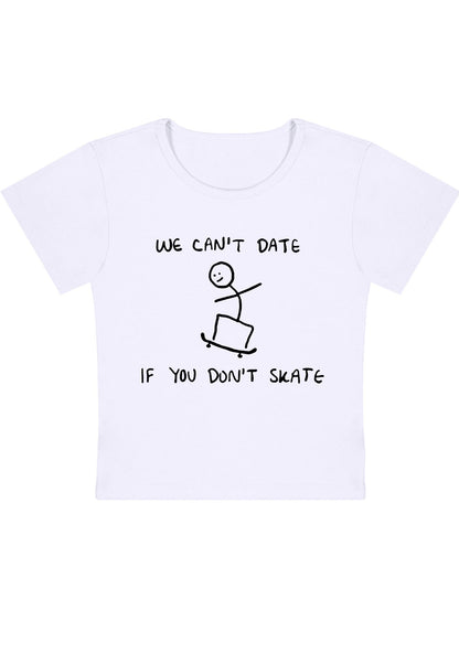 Curvy We Can't Date If You Don't Skate Baby Tee