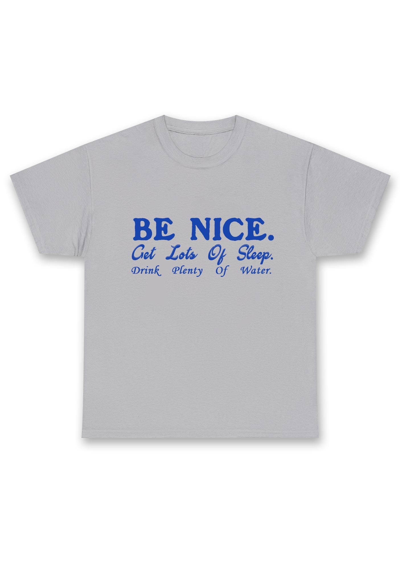 Be Nice Get Lots Of Sleep Chunky Shirt