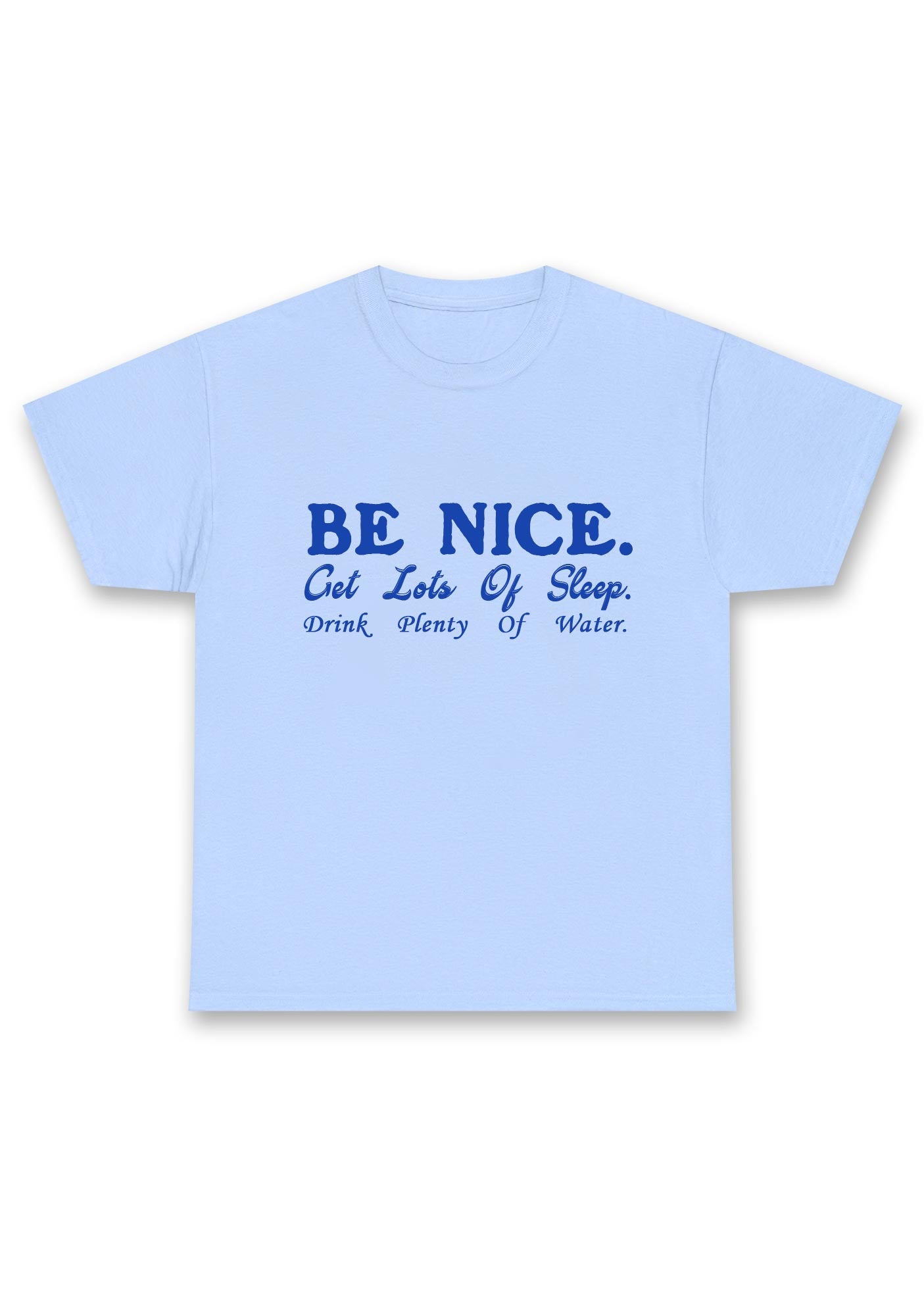 Be Nice Get Lots Of Sleep Chunky Shirt