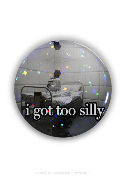 I Got Too Silly 1Pc Y2K Pin Cherrykitten