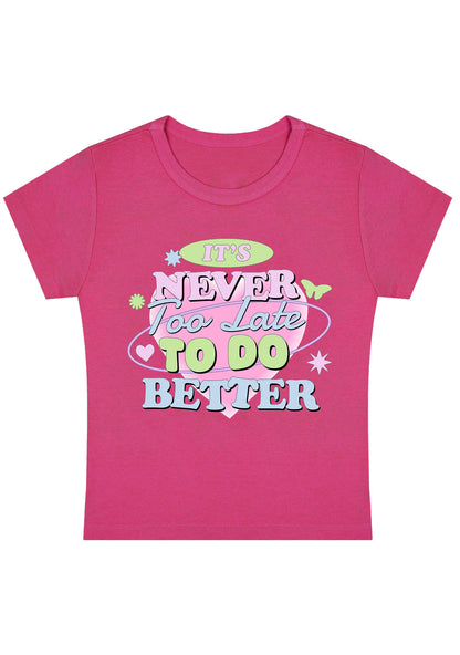 Curvy It's Never Too Late To Do Better Baby Tee