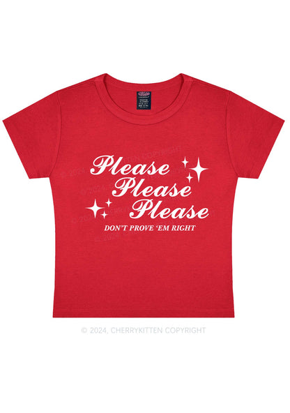 Please Don't Prove Em Right Y2K Baby Tee Cherrykitten