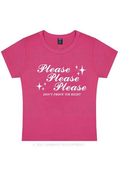 Please Don't Prove Em Right Y2K Baby Tee Cherrykitten