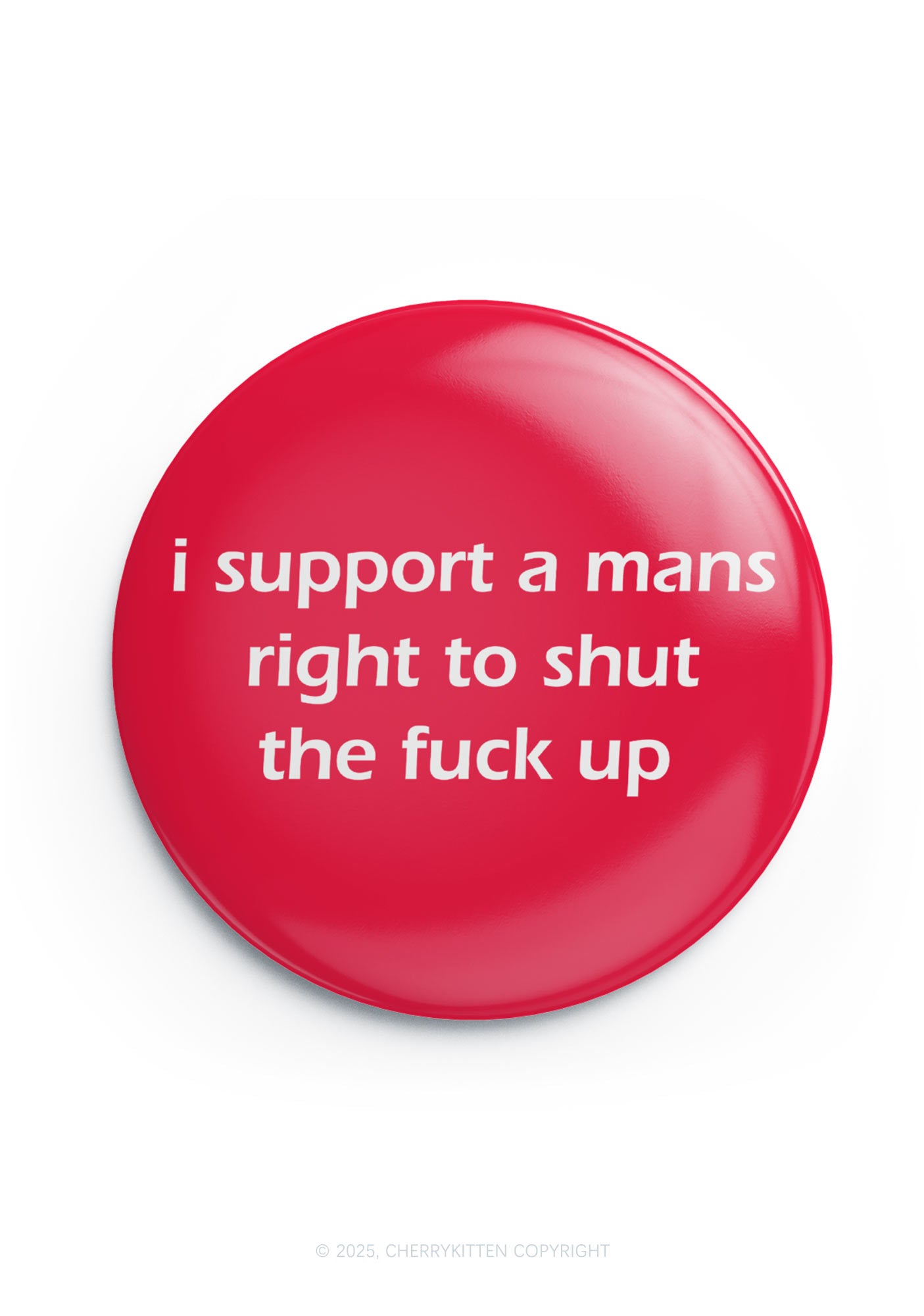 I Support A Mans Right 1Pc Y2K Pin Cherrykitten