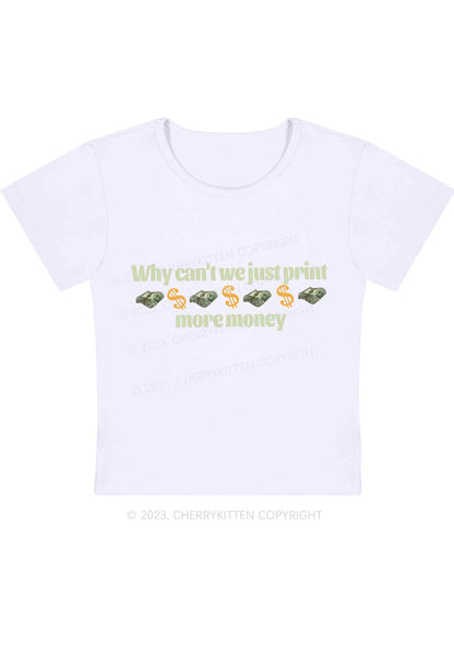 Curvy Why Can't We Just Print More Money Y2K Baby Tee Cherrykitten