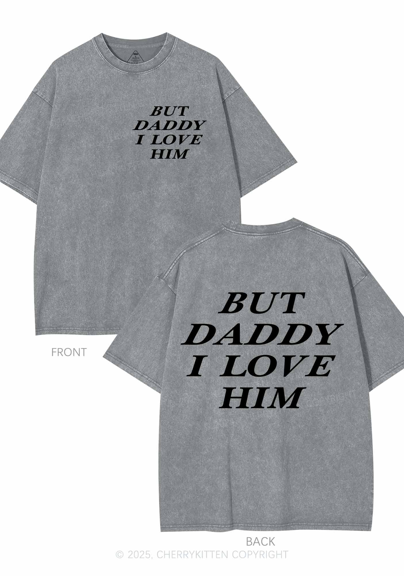 But Daddy I Love Him Y2K Shirts Washed Tee Cherrykitten