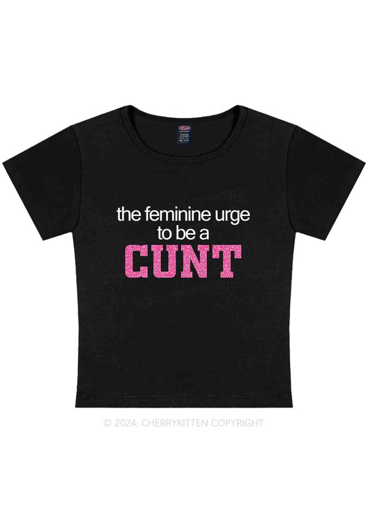 Feminine Urge Be Cxxt Y2K Baby Tee Cherrykitten