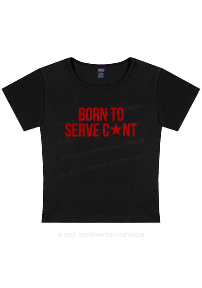 Born To Serve Cxxt Y2K Baby Tee Cherrykitten