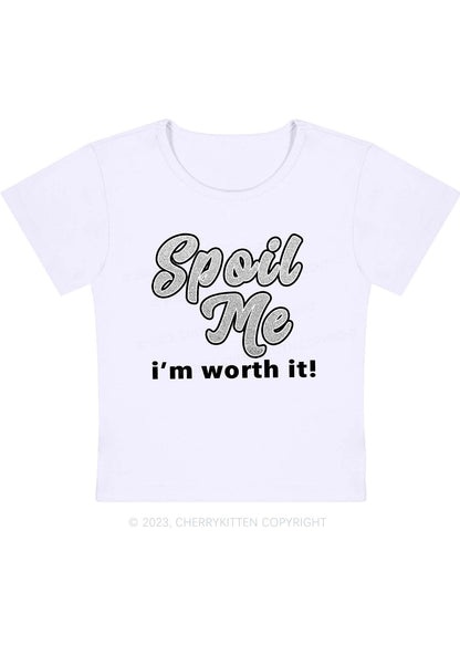 Spoil Me I'm Worth It Y2K Baby Tee Cherrykitten