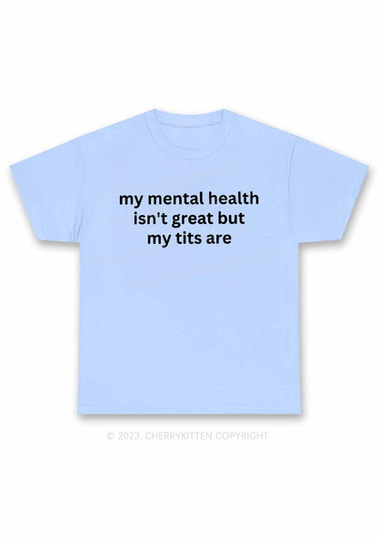 My Mental Health Isn't Great Y2K Chunky Shirt Cherrykitten