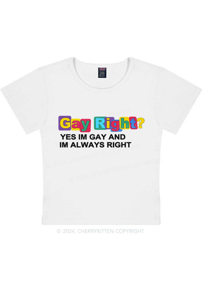 Curvy Gay Always Right Y2K Baby Tee Cherrykitten