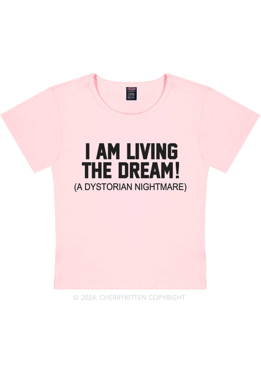 I Am Living The Dream Y2K Baby Tee Cherrykitten