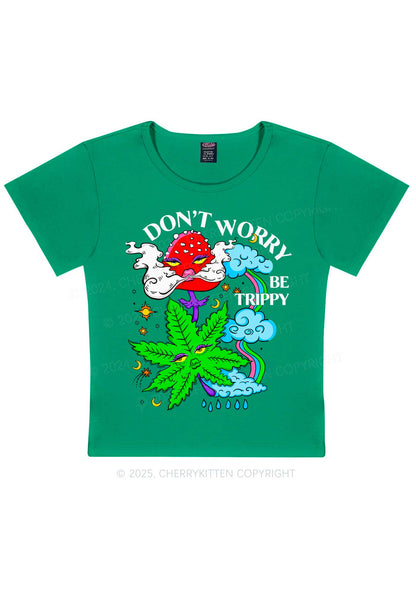 Dont Worry Be Trippy Y2K Baby Tee Cherrykitten