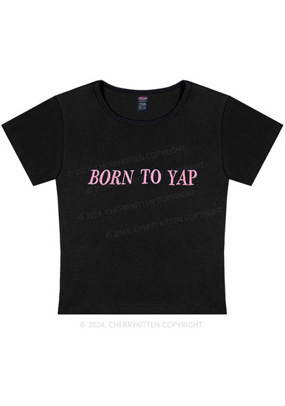 Embroidered Born To Yap Y2K Baby Tee Cherrykitten