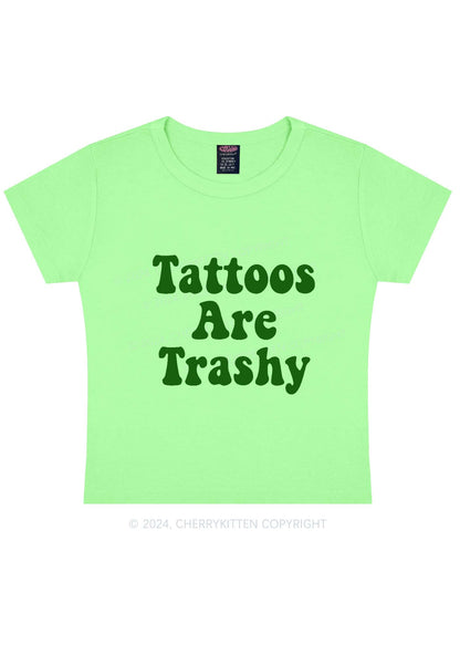 Tattoos Are Trashy Y2K Baby Tee Cherrykitten