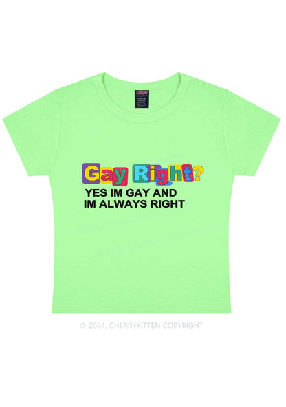 Gay Always Right Y2K Baby Tee Cherrykitten