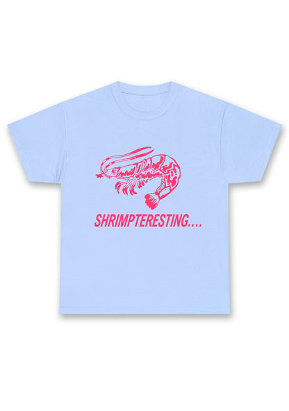 Shrimp Teresting Chunky Shirt