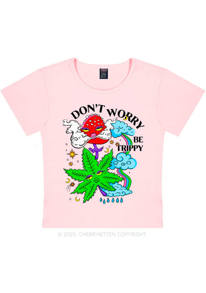 Dont Worry Be Trippy Y2K Baby Tee Cherrykitten