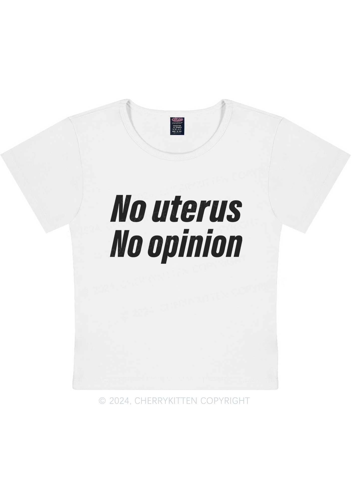 No Uterus No Opinion Y2K Baby Tee Cherrykitten