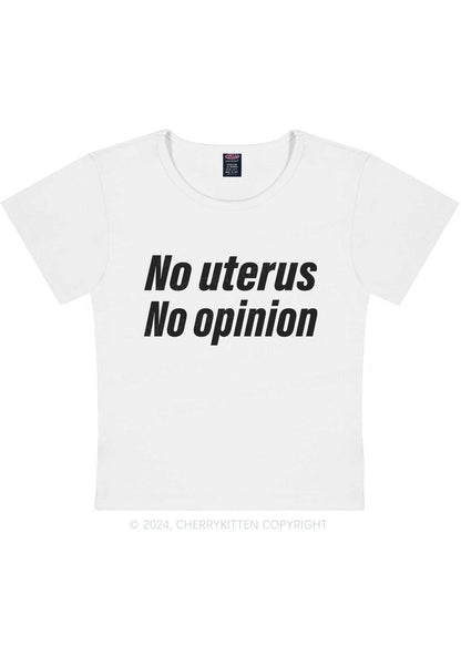 No Uterus No Opinion Y2K Baby Tee Cherrykitten