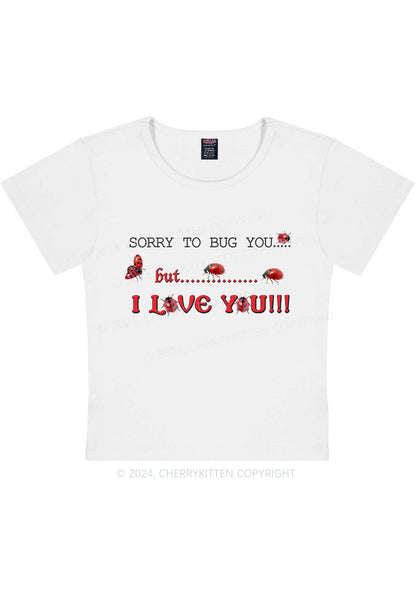 Curvy Sorry To Bug You Y2K Baby Tee Cherrykitten