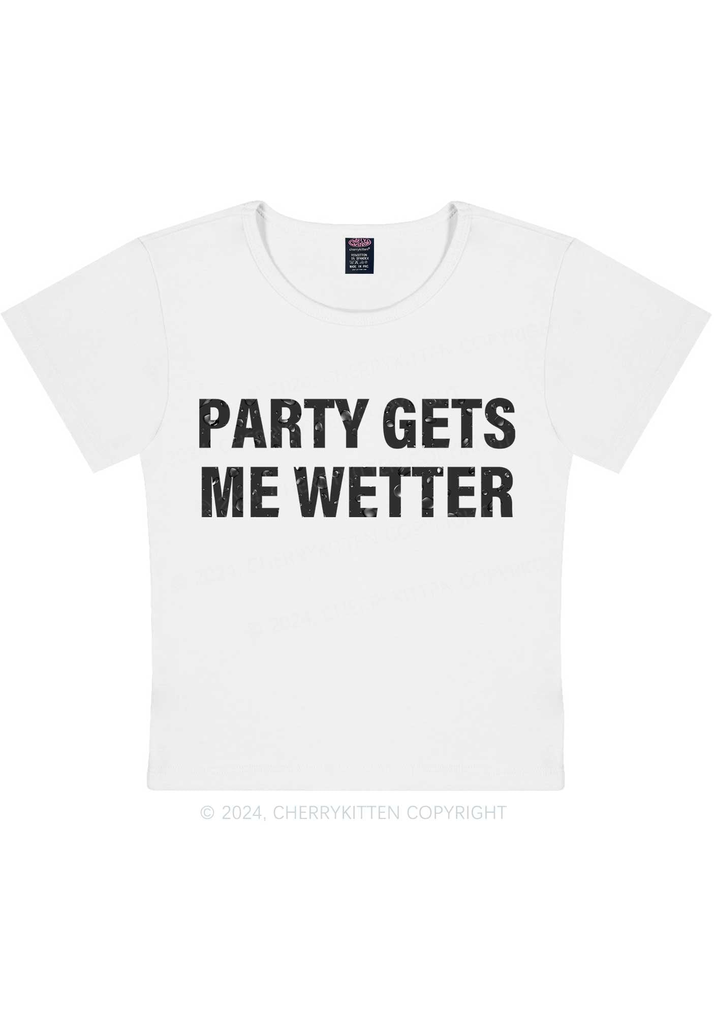 Party Gets Me Wetter Y2K Baby Tee Cherrykitten