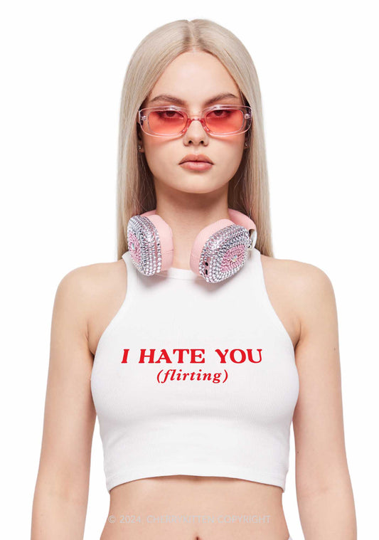 I Hate You Flirting Y2K Crop Tank Top Cherrykitten