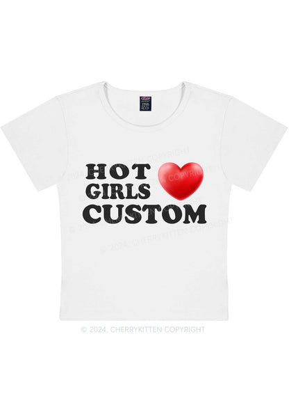 Hot Girls Love Custom Y2K Baby Tee Cherrykitten