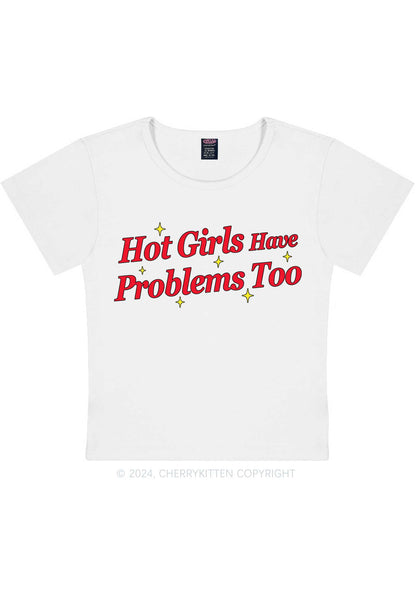 Hot Girls Have Problems Too Y2K Baby Tee Cherrykitten