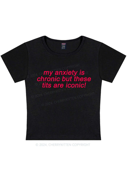 My Anxiety Is Chronic Y2K Baby Tee Cherrykitten