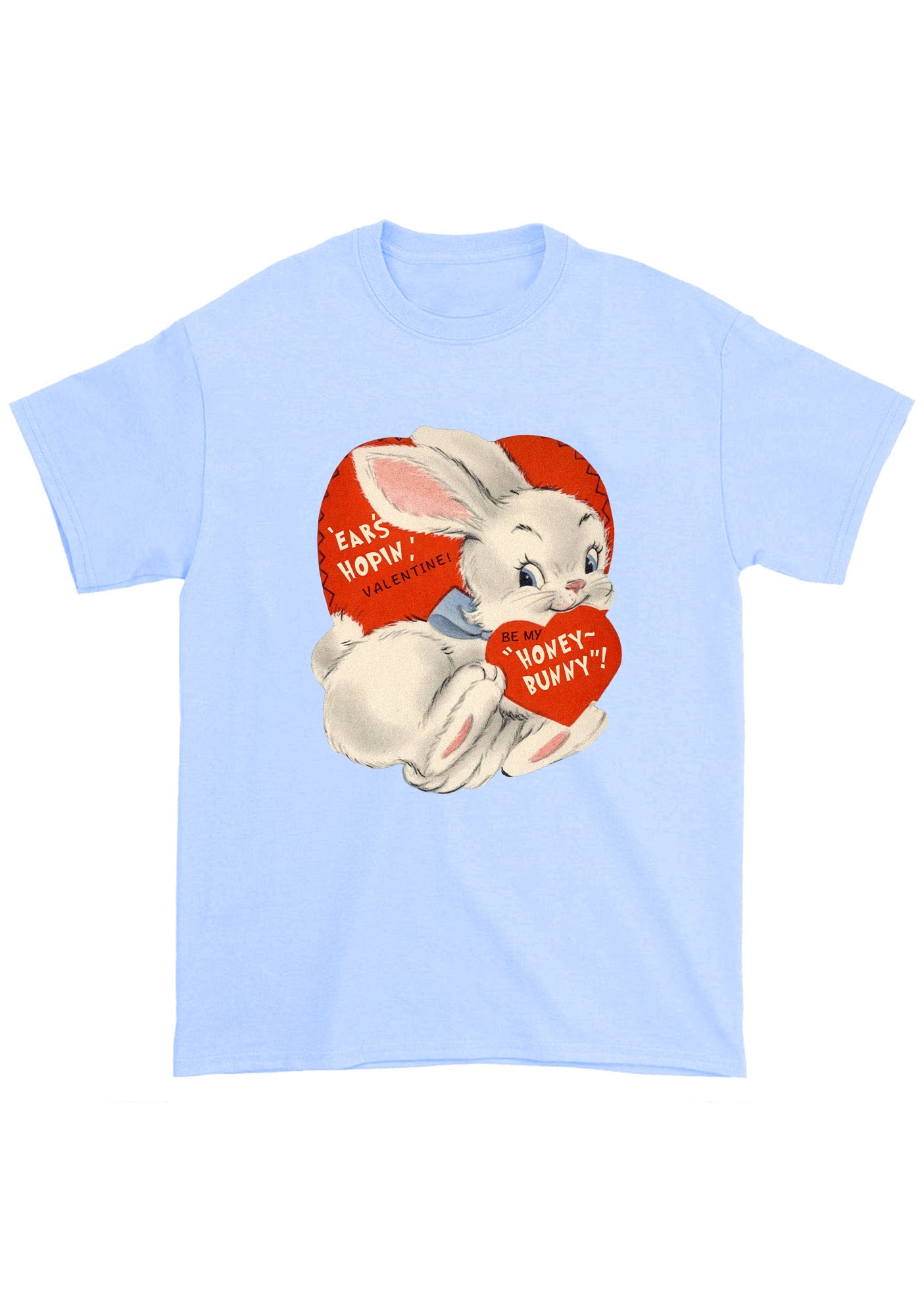 Ears Hopin Valentine Be My Honey Bunny Chunky Shirt