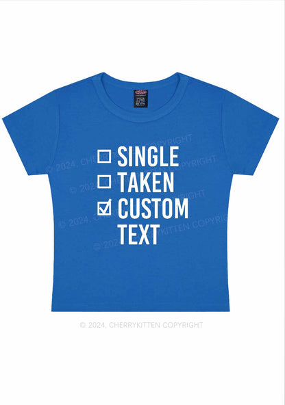 Single Taken Custom Text Y2K Valentine's Day Baby Tee Cherrykitten