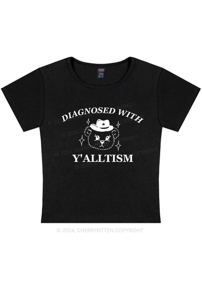 Diagnosed With Y'alltism Y2K Baby Tee Cherrykitten