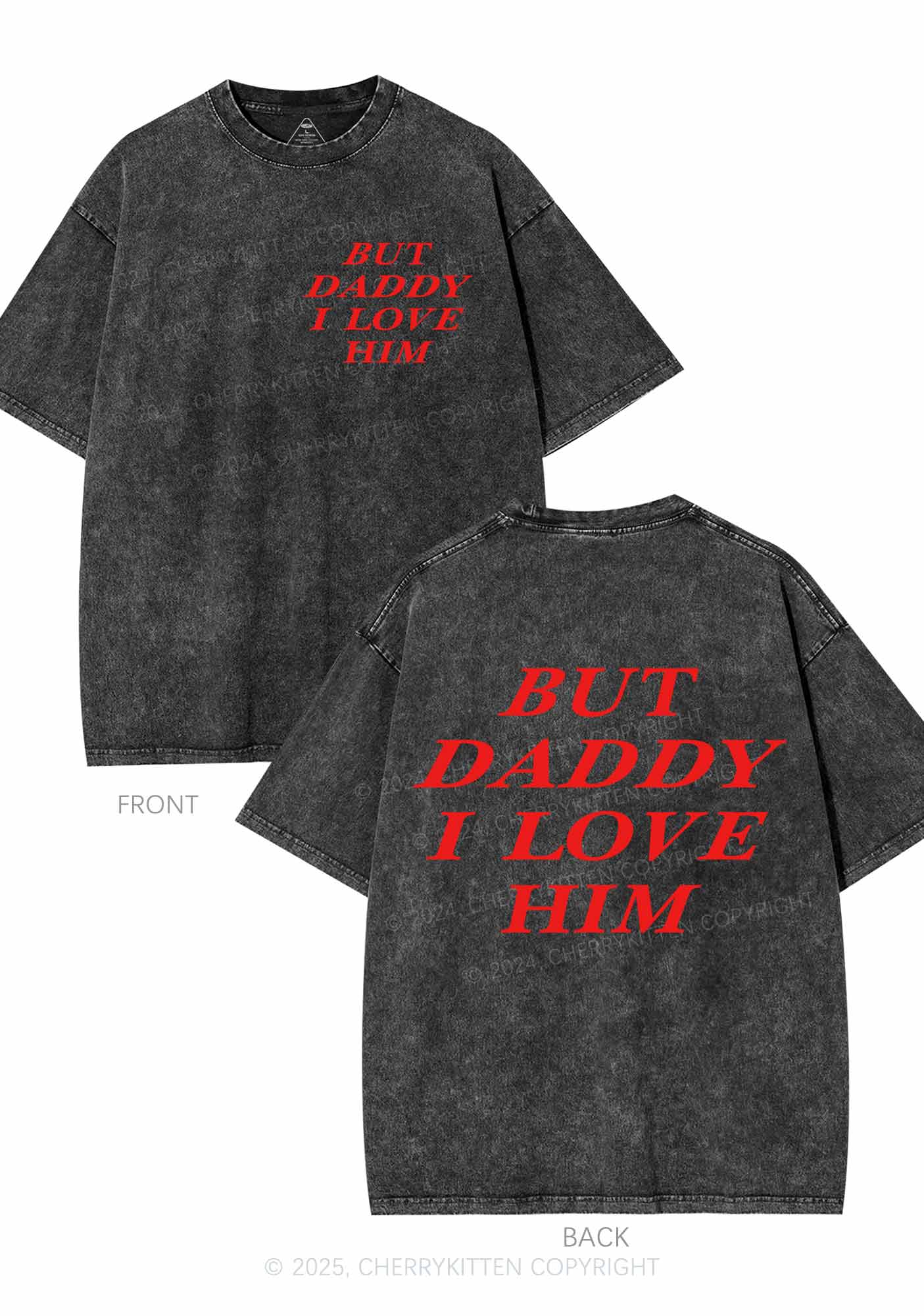 But Daddy I Love Him Y2K Shirts Washed Tee Cherrykitten