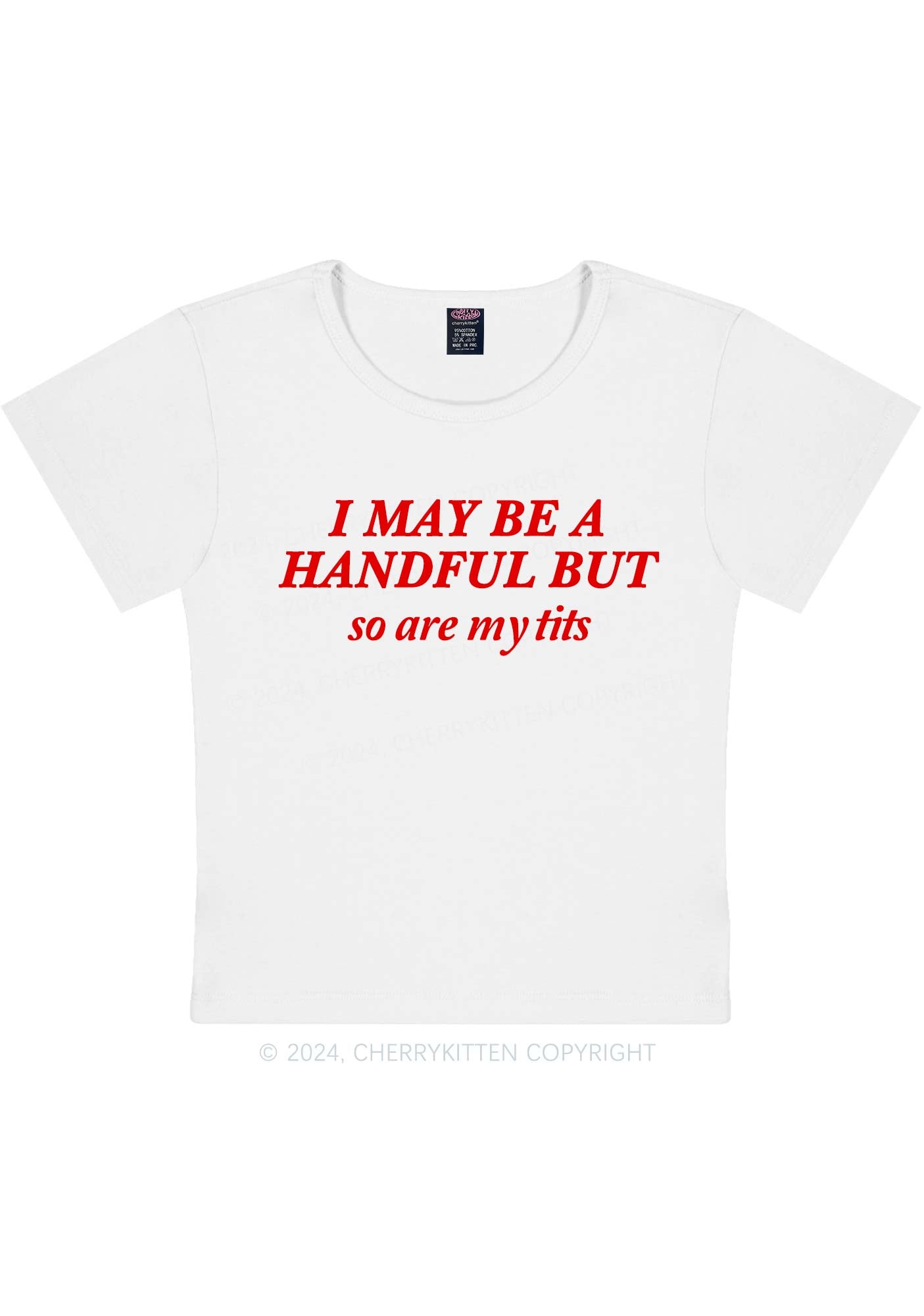 Curvy I May Be A Handful Y2K Baby Tee Cherrykitten