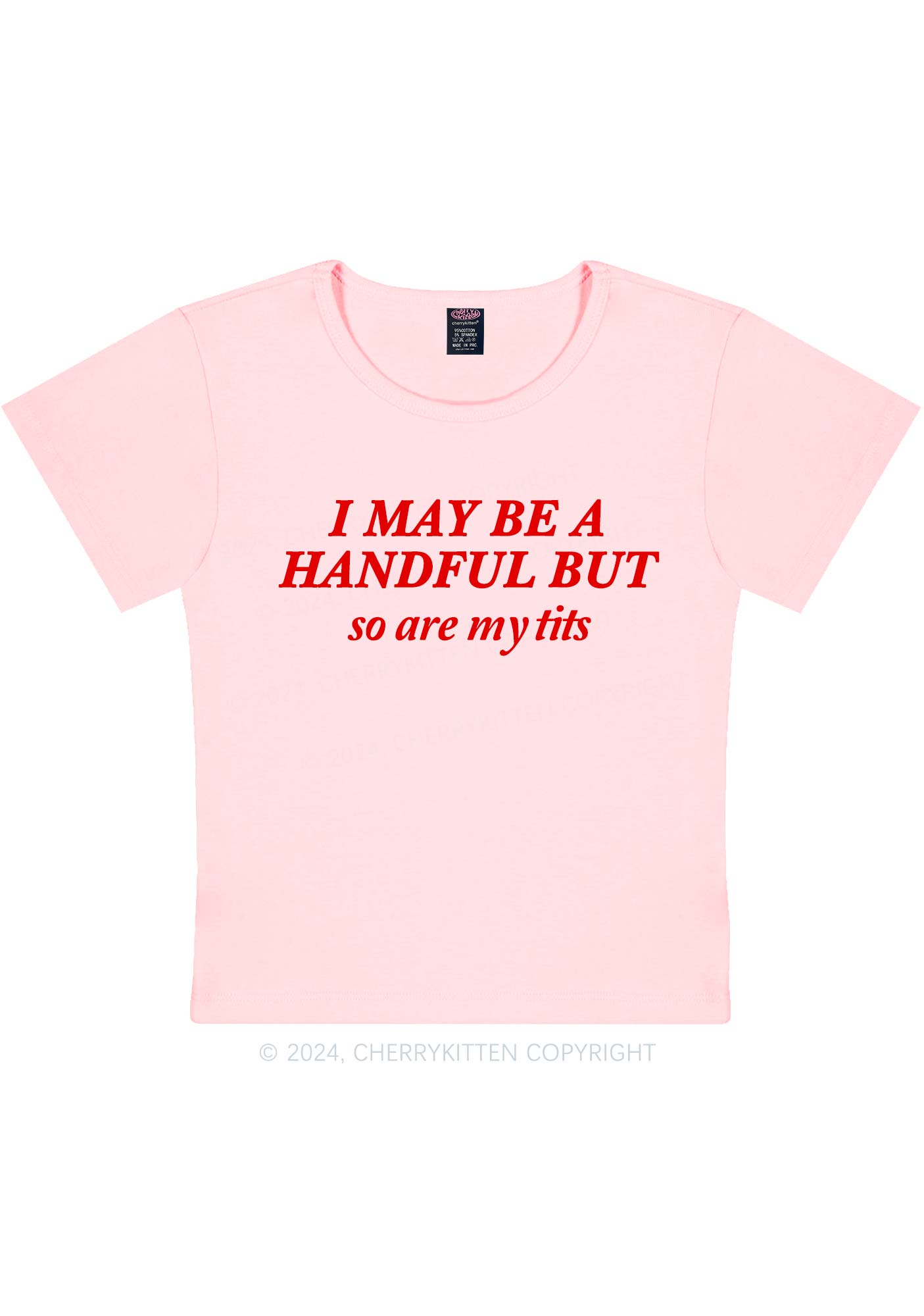 I May Be A Handful Y2K Baby Tee Cherrykitten