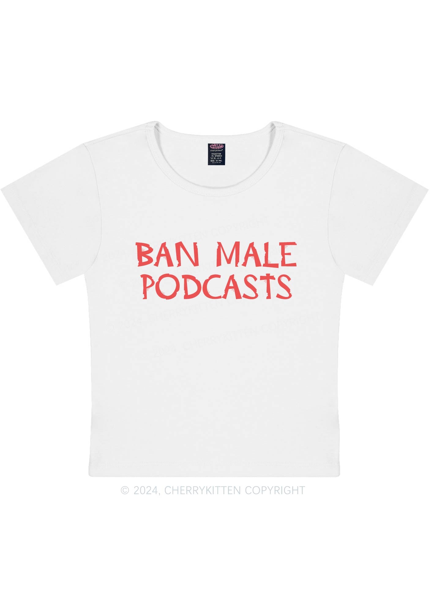 Ban Male Podcasts Y2K Baby Tee Cherrykitten