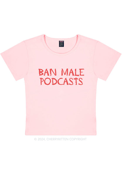 Ban Male Podcasts Y2K Baby Tee Cherrykitten