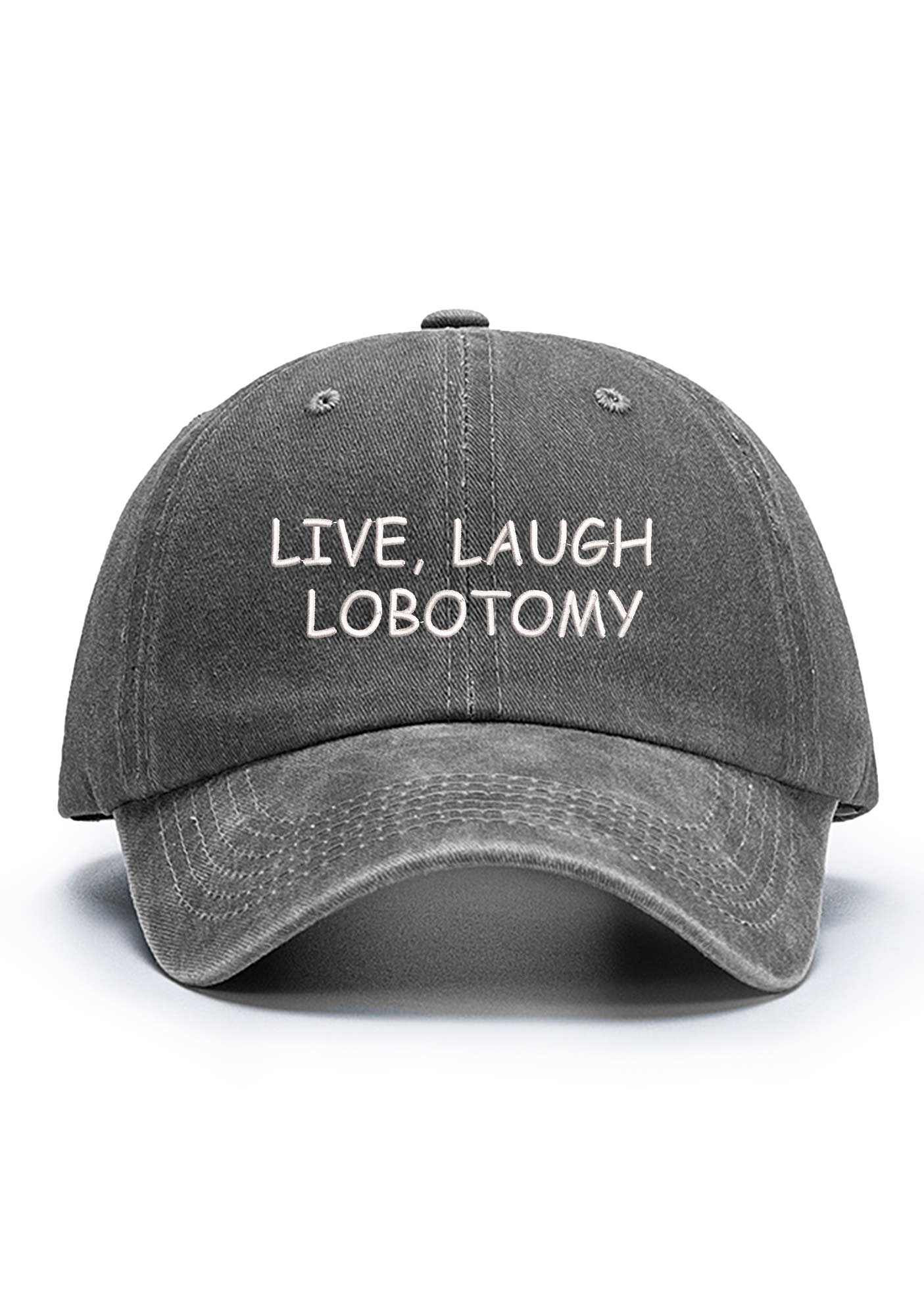 Live Laugh Lobotomy Embroidered Baseball Cap