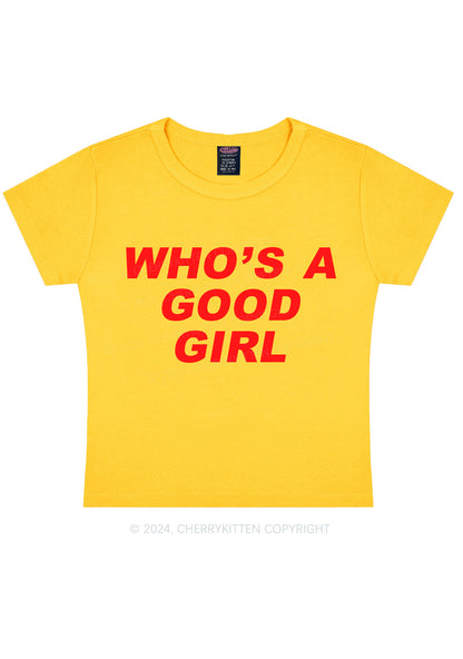 Who's A Good Girl Y2K Baby Tee Cherrykitten