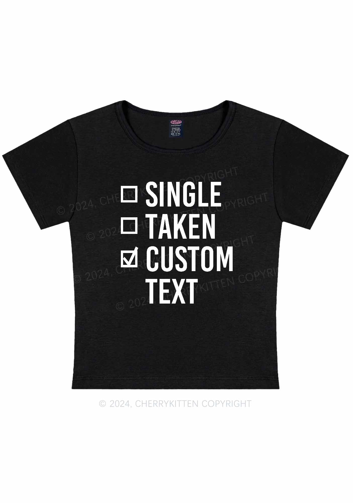 Single Taken Custom Text Y2K Valentine's Day Baby Tee Cherrykitten