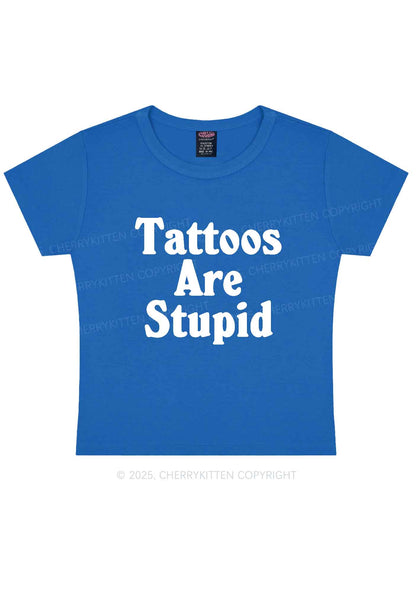 Tattoos Are Stupid Y2K Baby Tee Cherrykitten