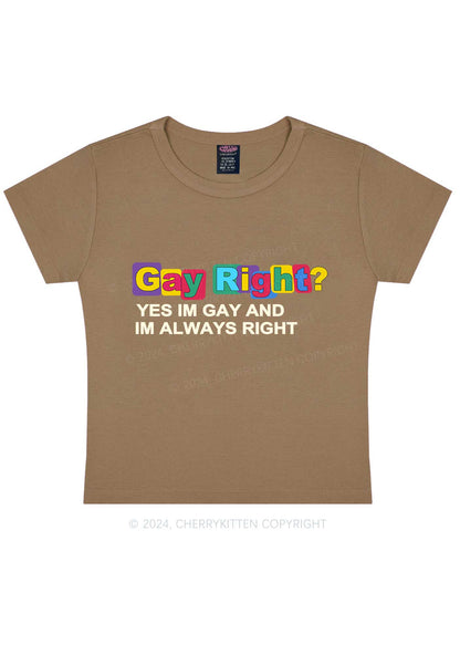 Gay Always Right Y2K Baby Tee Cherrykitten