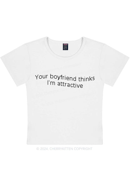 Your BF Thinks I'm Attractive Y2K Baby Tee Cherrykitten