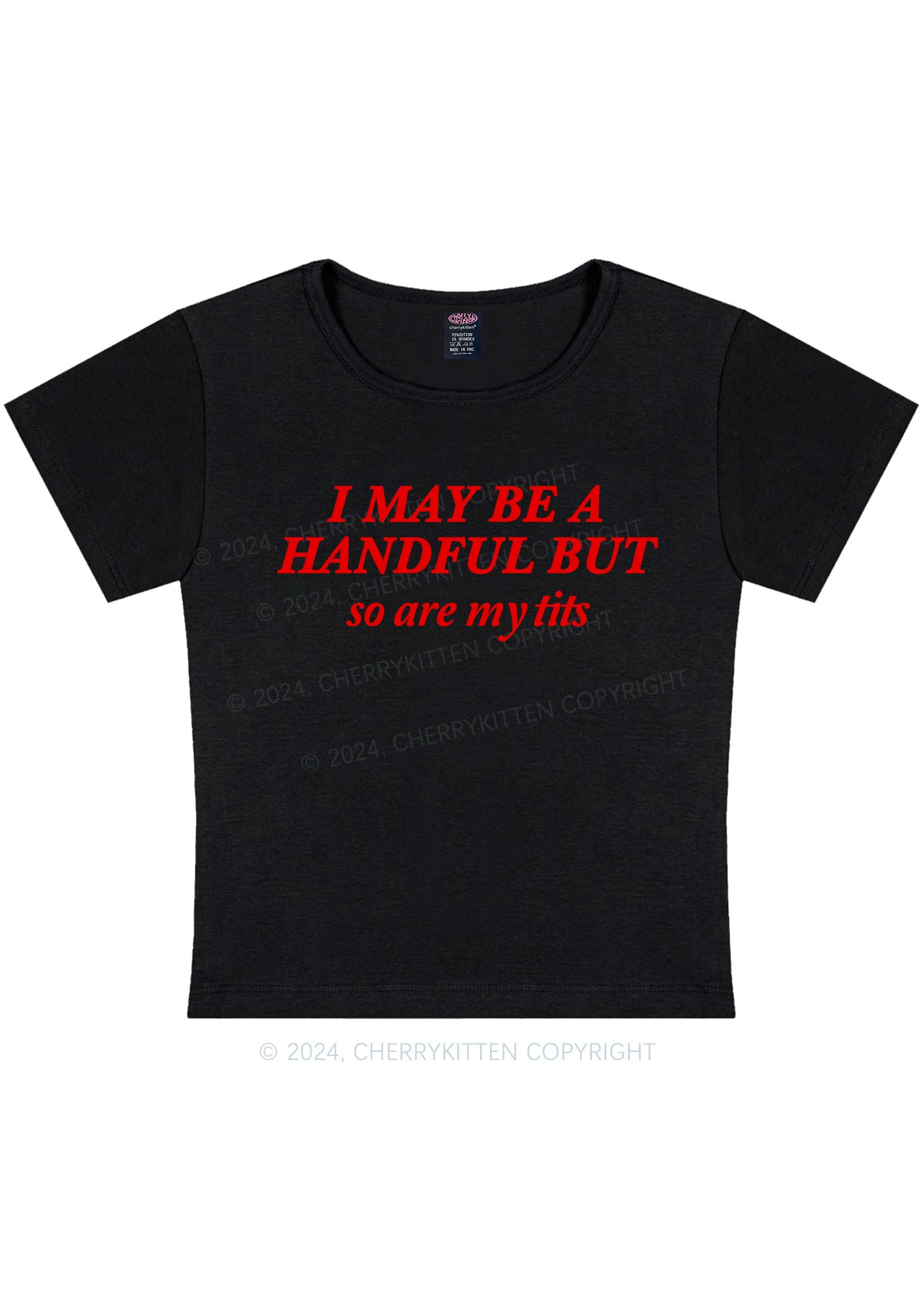 Curvy I May Be A Handful Y2K Baby Tee Cherrykitten